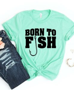 Born To Fish t-shirt