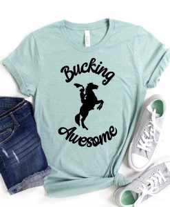 Bucking Awesome t-shirt