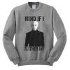 Draco Malfoy Mind If I Slither In sweatshirt