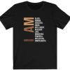 I Am Black Woman Shirt Black History Month Educated Black Girl t-shirt