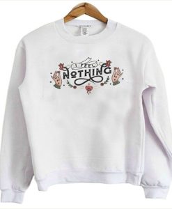 I Feel Nothing Aesthetic sweatshirt