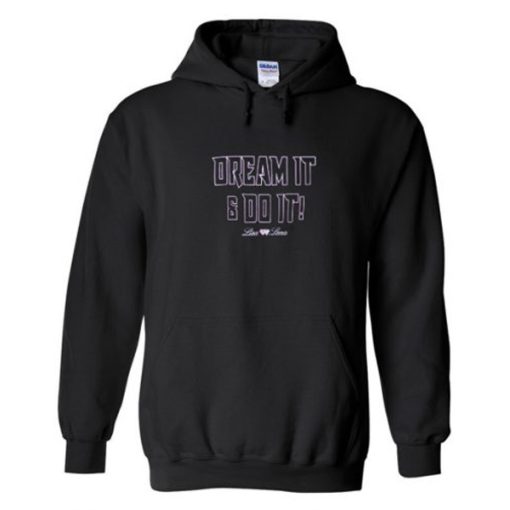 dream it do it hoodie