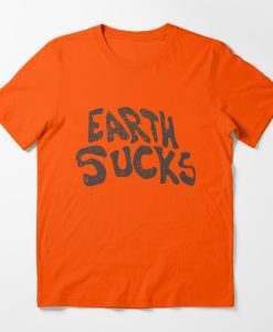 Earth Sucks t-shirt