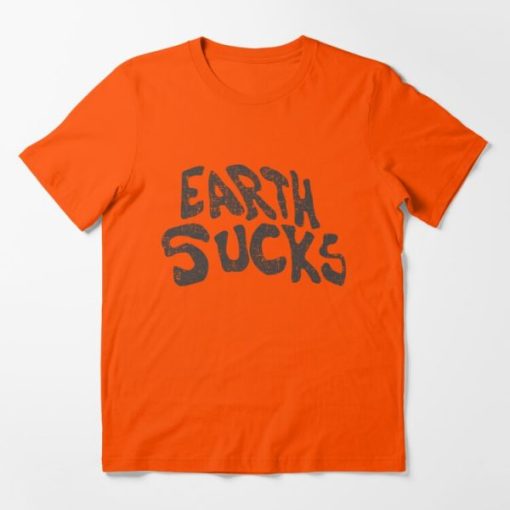 Earth Sucks t-shirt