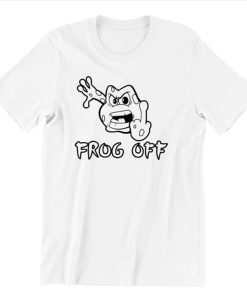 Frog Off Funny t-shirt