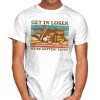 GET IN LOSER t-shirt