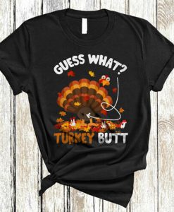 Guess What Turkey Butt Funny Thanksgiving Turkey Autumn Fall Leaf t-shirt