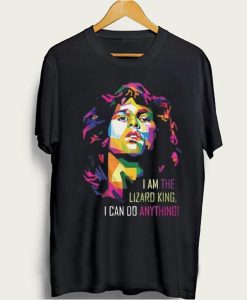 I Am The Lizard King I Can Do Anything t-shirt