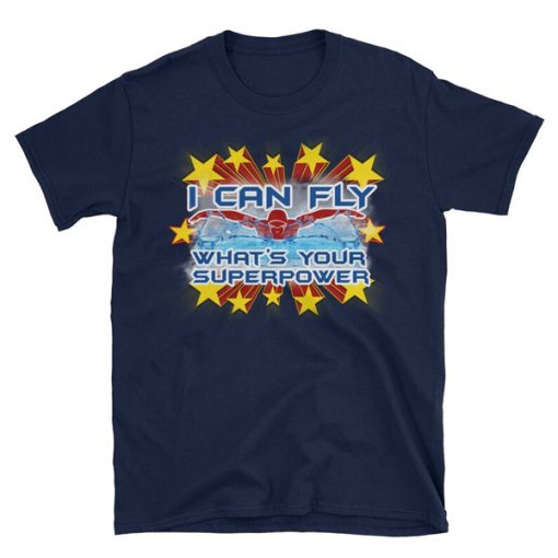 I Can Fly What's Your Superpower t-shirt