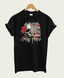 Listen To The Meaning Before You Judge The Screaming Linkin Park t-shirt