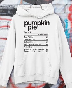 Pumpkin Pie Nutrition Facts Funny Thanksgiving Christmas hoodie