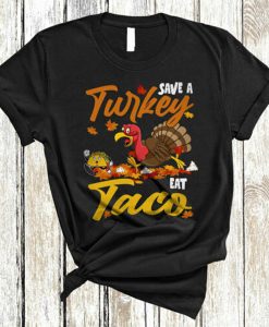 Save A Turkey Eat Taco Funny Thanksgiving Turkey Taco Food t-shirt