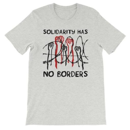 Solidarity Has No Borders t-shirt