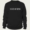 State Of Mind sweatshirt