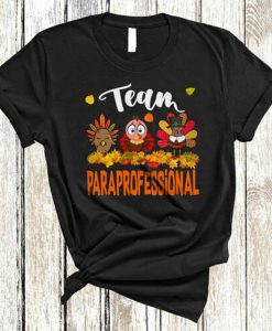 Team Paraprofessional Cute Thanksgiving Turkey t-shirt