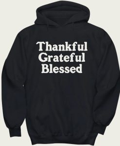 Thankful-Grateful-Blessed hoodie