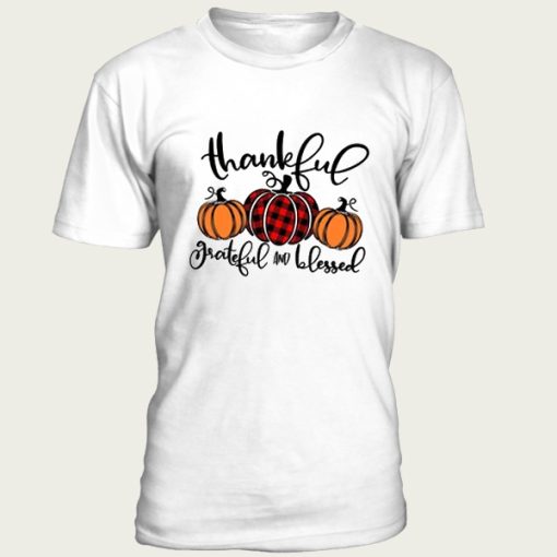 Thankful Grateful Blessed t-shirt