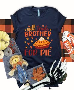 Will Trade Brother For Pie t-shirt