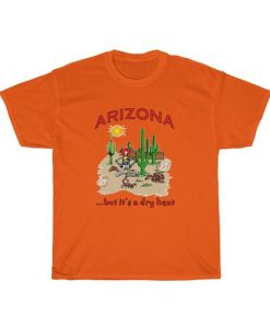 Arizona Dry Heat t-shirt