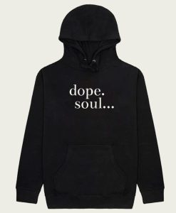 Dope Soul hoodie