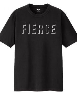 Fierce t-shirt