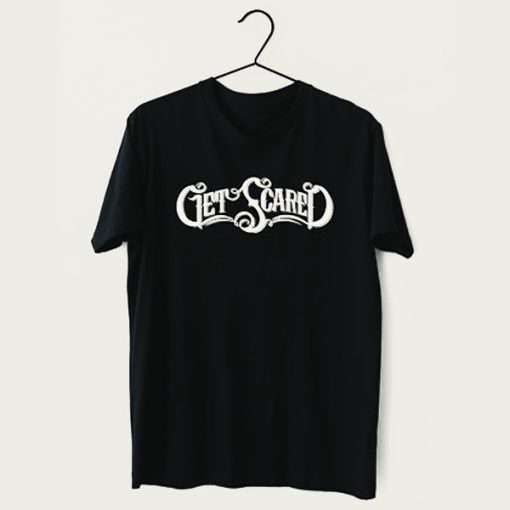 Get Scared t-shirt