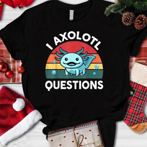 I Axolotl Questions t-shirt