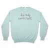 It’s Only Rock ‘n’ Roll sweatshirt