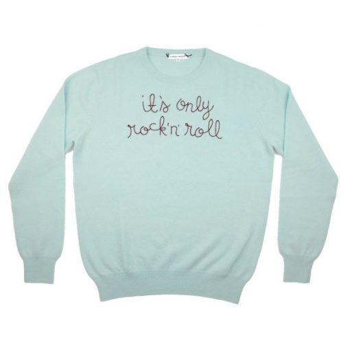 It’s Only Rock ‘n’ Roll sweatshirt