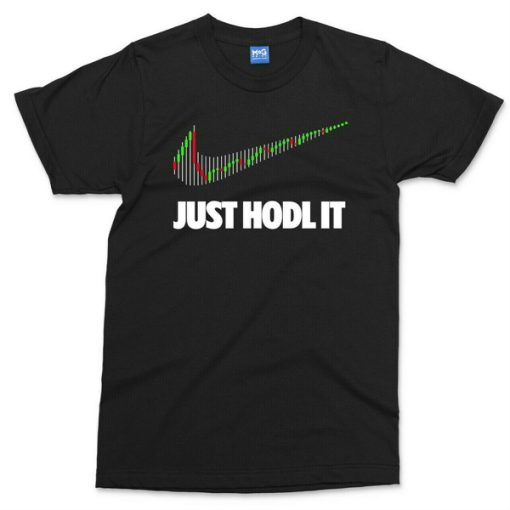 JUST HODL IT Funny Crypto Gift Meme t-shirt