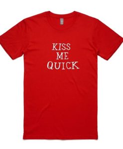 Kiss Me Quick t-shirt