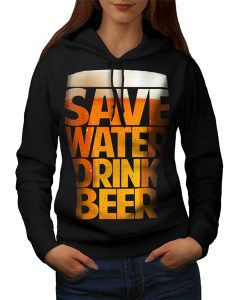 Save Water Drink hoodie