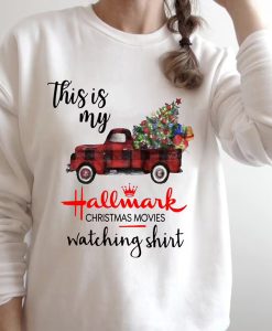 This Is My Hallmark Christmas Movie Watching Shirt sweatshirt