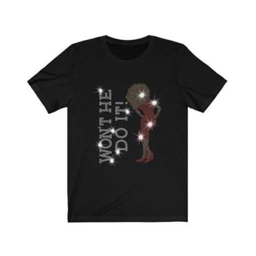 Won’t He Do It Bling Rhinestone t-shirt