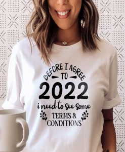 Before I Agree To 2022 t-shirt