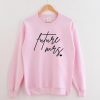 Future Mrs sweatshirt