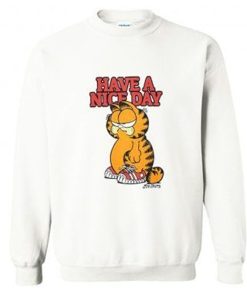 Garfield Have A Nice Day sweatshirt