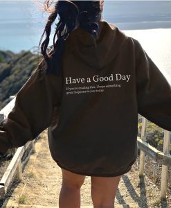 Have A Good Day Back hoodie