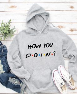 How You Doin hoodie