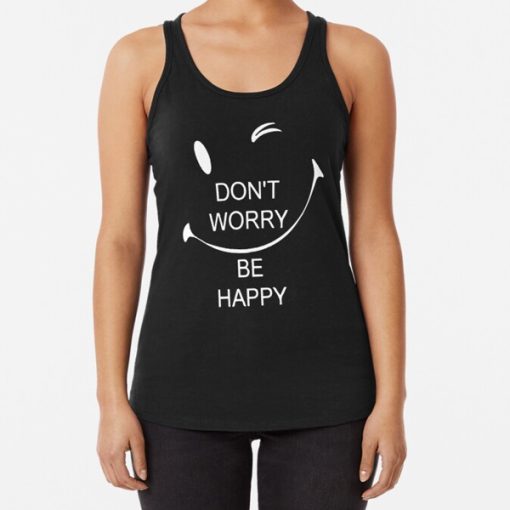 Don't Worry Be Happy tank top FH