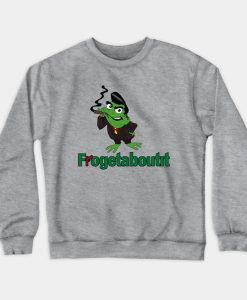 Frogetaboutit sweatshirt FH