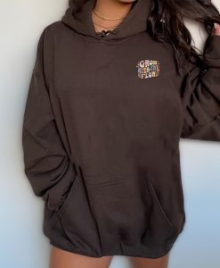 Grow With The Flow hoodie FH