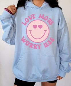 Love More Worry Less hoodie FH