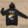 Pikachu Just do it later hoodie