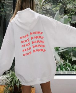 Stay happy hoodie FH