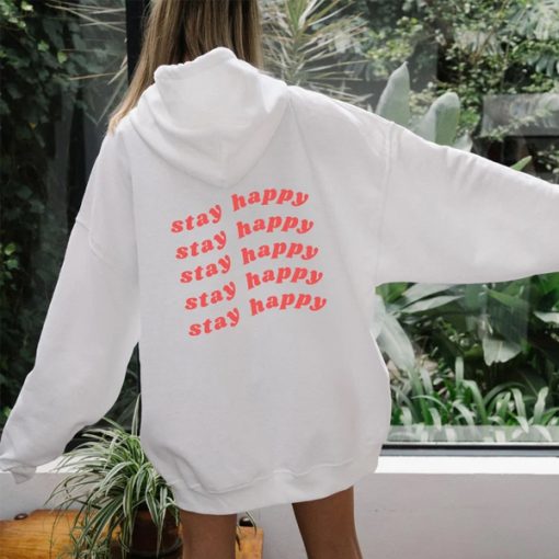 Stay happy hoodie FH