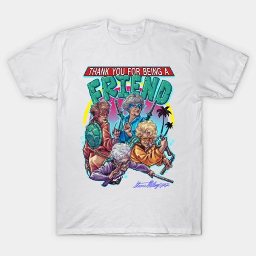 Thank You For Being A Friend t-shirt FH