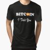 Bitcoin I Told You t-shirt FH