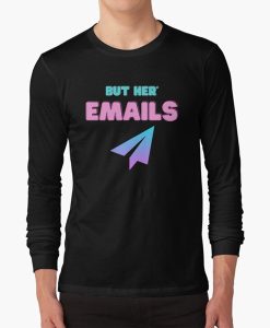 But Her Emails 1 sweatshirt FH