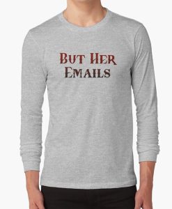 But Her Emails sweatshirt FH